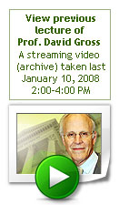 launch streaming video of professor david gross' previous lecture taken last january 10, 2008